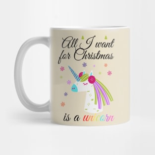 All I want for Christmas is a unicorn Mug